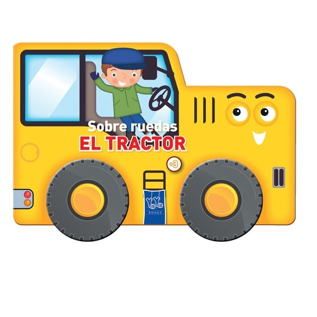 El tractor. Sobre ruedas El tractor. Sobre ruedas